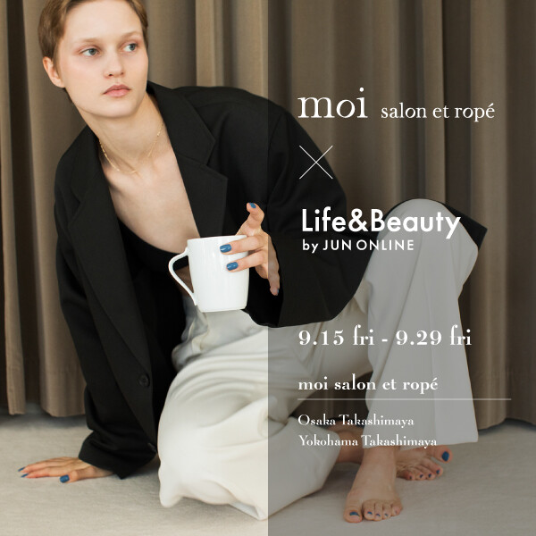 【Life&Beauty by JUN ONLINE POP UP SHOP】9.15.fri-9.29.fri