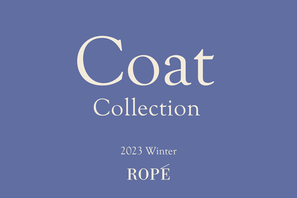 COAT COLLECTION & NOVELTY CAMPAIGN　 2023.11.3.fri~