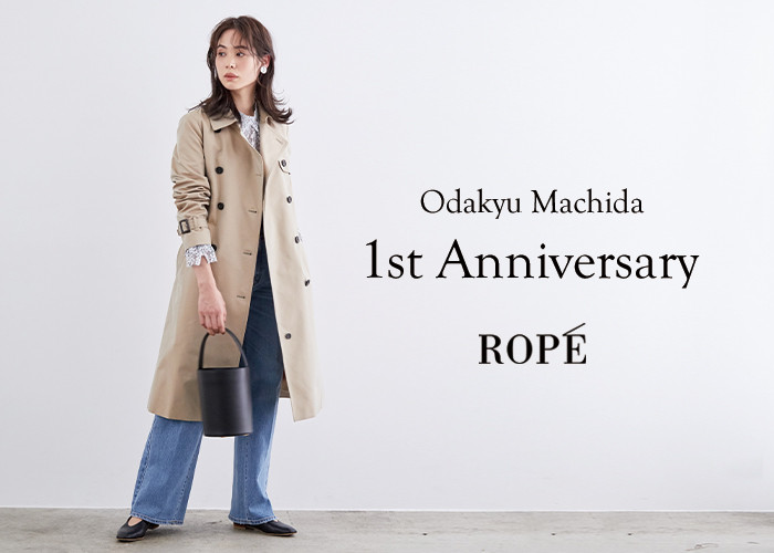 ROPÉ 小田急百貨店町田店｜1st Anniversary！