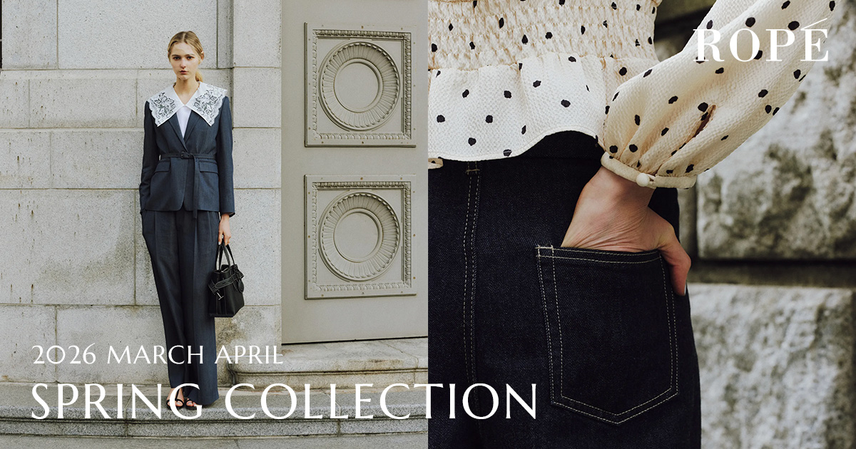 2026 MARCH APRIL SPRING COLLECTION | ROPÉブランド公式サイト